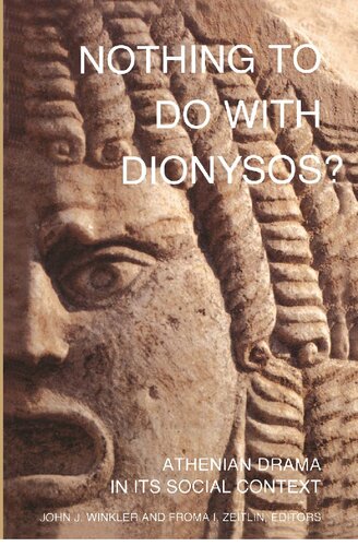 Nothing to Do with Dionysos?: Athenian Drama in Its Social Context