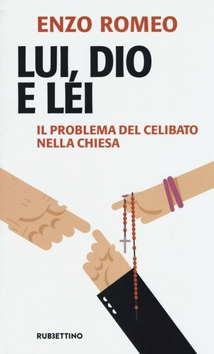 Lui, Dio E Lei. Il Problema Del Celibato Nella Chiesa