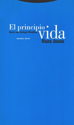 El Principio Vida - Hacia Una Biologia Filosofica