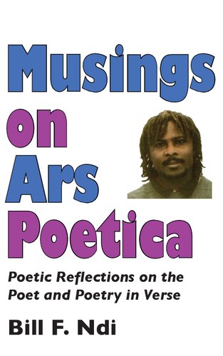 Musings on Ars Poetica. Poetic Reflections on the Poet and Poetry in Verse