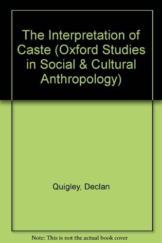 The Interpretation of Caste (Oxford Studies in Social & Cultural Anthropology)