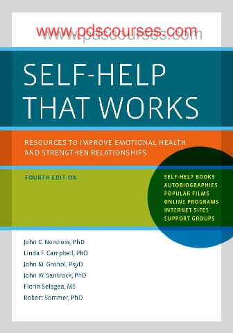 Self-Help That Works: Resources To Improve Emotional Health And Strengthen Relationships