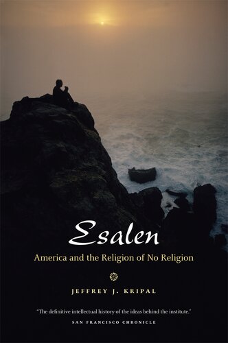 Esalen: America and the Religion of No Religion