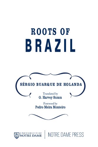 Roots of Brazil: Sergio Buarque De Holanda (Helen Kellogg Institute for International Studies) (Helen Kellogg Institute for International Studies (Paperback))