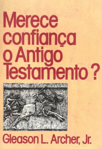 Merece Confiança O Antigo Testamento? Panorama De Introdução.