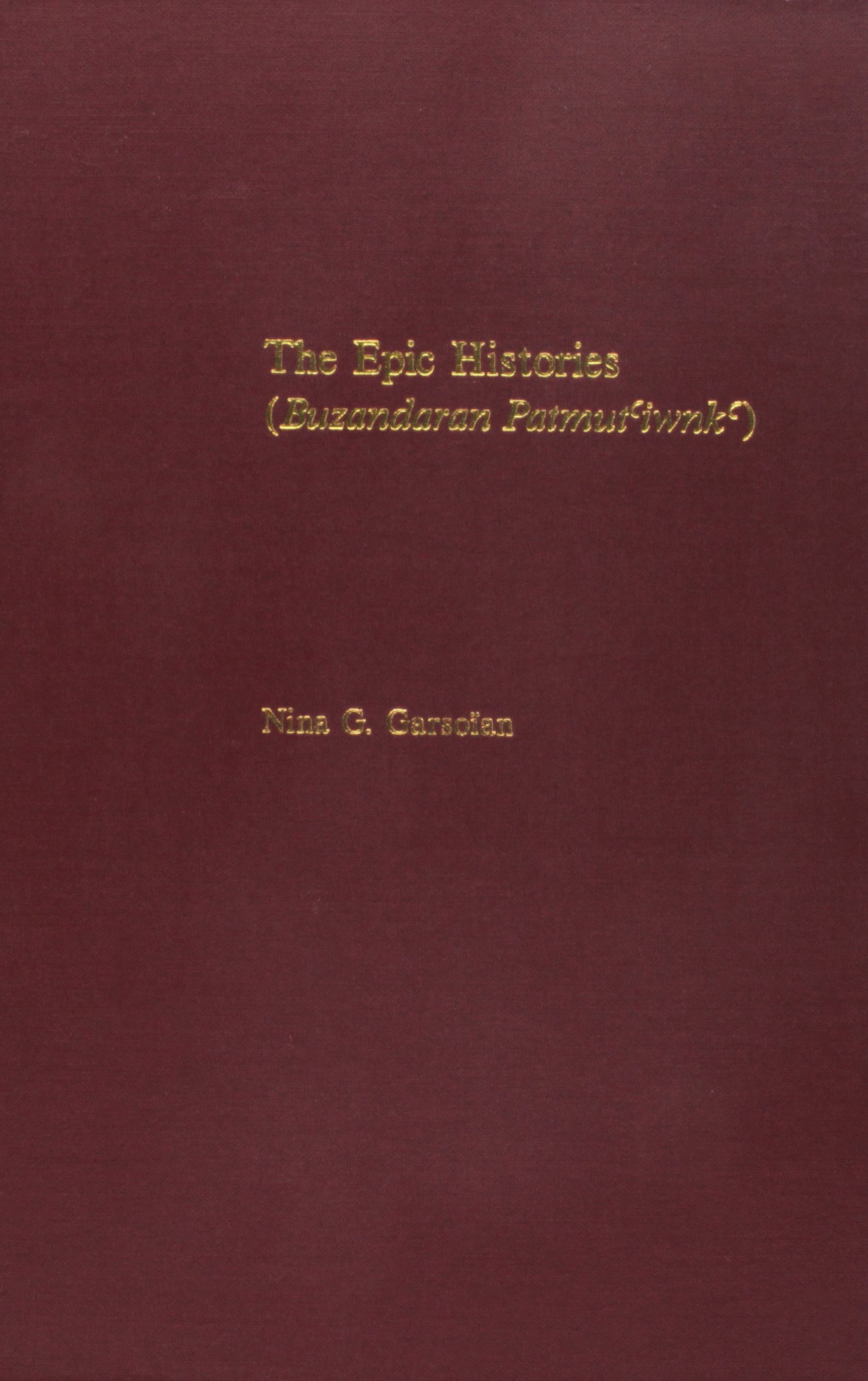 The Epic Histories Attributed to P'awstos Buzand (Buzandaran Patmut'iwnk) (Harvard Armenian Texts & Studies): 8 (Harvard Armenian Texts & Studies (HUP))