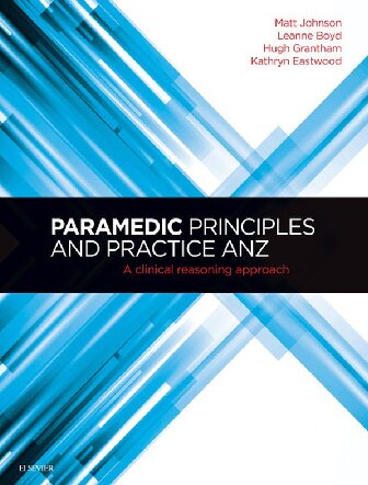 Paramedic Principles and Practice ANZ: A Clinical Reasoning Approach, 1e