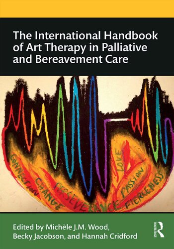 The International Handbook of Art Therapy in Palliative and Bereavement Care