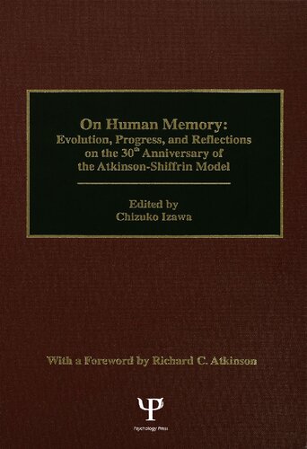 on Human Memory: Evolution, Progress, and Reflections on the 30th Anniversary of the Atkinson-shiffrin Model