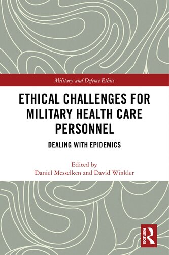 Ethical Challenges for Military Health Care Personnel: Dealing with Epidemics (Military and Defence Ethics)