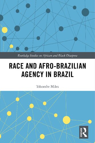 Race and Afro-Brazilian Agency in Brazil (Routledge Studies on African and Black Diaspora)