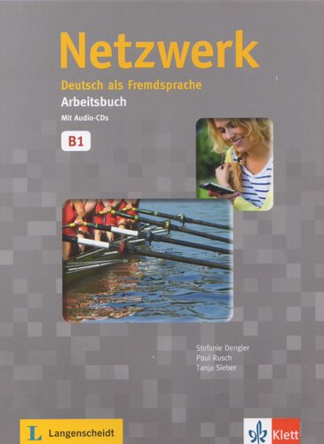 Netzwerk B1: Deutsch als Fremdsprache. Arbeitsbuch mit 2 Audio-CDs