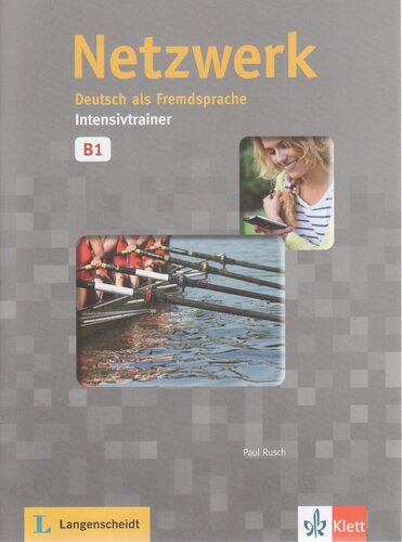 Netzwerk B1: Deutsch als Fremdsprache. Intensivtrainer