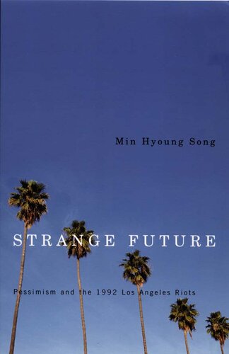 Strange Future: Pessimism and the 1992 Los Angeles Riots