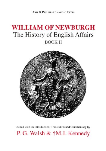 William of Newburgh: The History of English Affairs Bk. 2 (Classical Texts): The History of English Affairs, Book II (Aris & Phillips Classical Texts)