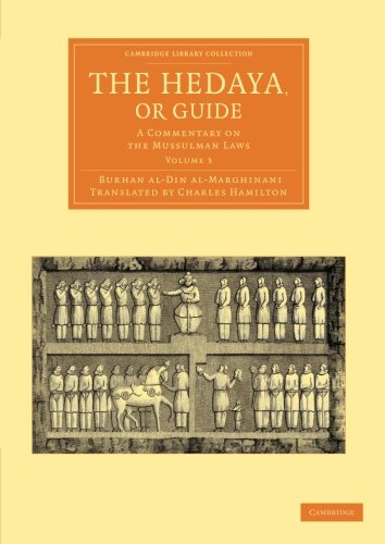 The Hedaya, or Guide: A Commentary on the Mussulman Laws: Volume 3 (Cambridge Library Collection - Perspectives from the Royal Asiatic Society)