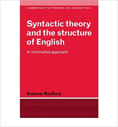 Syntactic Theory and the Structure of English: A Minimalist Approach