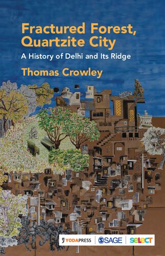 Fractured Forest, Quartzite City: A History of Delhi and Its Ridge