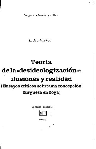 Teoría de la desideologización: ilusiones y realidad (Ensayos críticos sobre una concepción burguesa en boga)