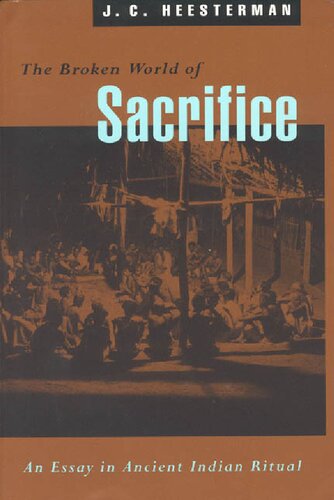 The Broken World of Sacrifice: An Essay in Ancient Indian Ritual