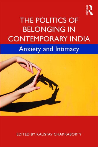 The Politics of Belonging in Contemporary India: Anxiety and Intimacy