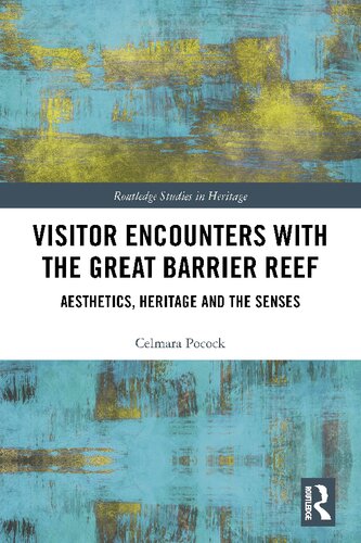 Visitor Encounters with the Great Barrier Reef: Aesthetics, Heritage and the Senses