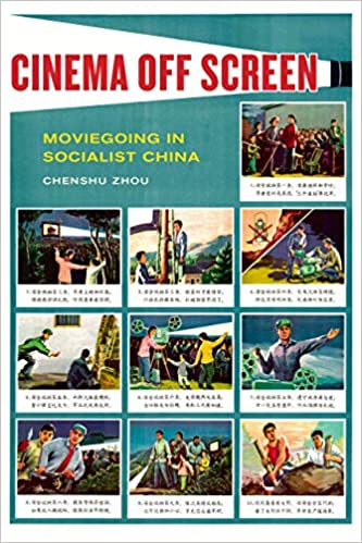 Cinema Off Screen: Moviegoing in Socialist China