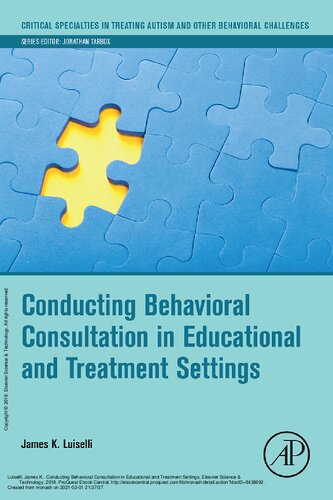 Conducting Behavioral Consultation in Educational and Treatment Settings (Critical Specialties in Treating Autism and other Behavioral Challenges)