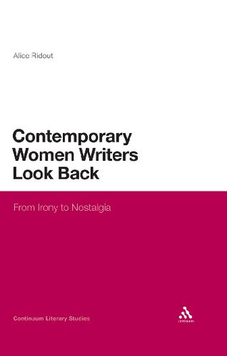 Contemporary Women Writers Look Back: From Irony to Nostalgia