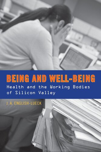 Being and Well-being: Health and the Working Bodies of Silicon Valley