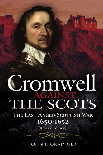 Cromwell against the Scots: The Last Anglo-Scottish War 1650-1652