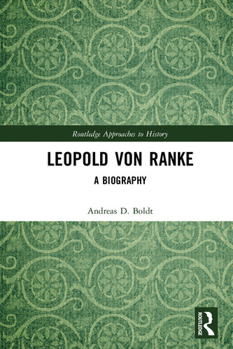 Leopold Von Ranke: A Biography
