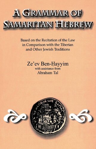 A Grammar of Samaritan Hebrew: Based on the Recitation of the Law in Comparison with the Tiberian and Other Jewish Traditions