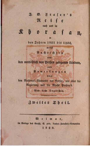 J. B. Frasers Reise nach und in Khorasan, in den Jahren 1821 und 1822