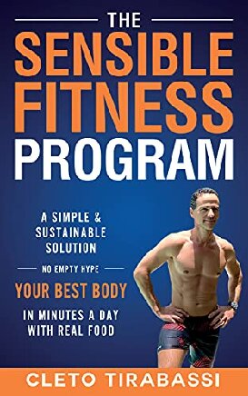 The Sensible Fitness Program A Simple and Sustainable Solution