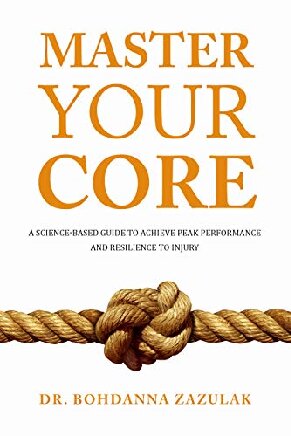Master Your Core A Science-Based Guide to Achieve Peak Performance and Resilience to Injury
