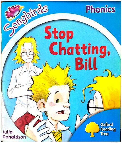 Oxford Reading Tree: Level 3: More Songbirds Phonics: Stop Chatting, Bill