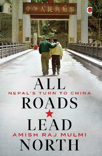 All Roads Lead North: Nepal's Turn to China