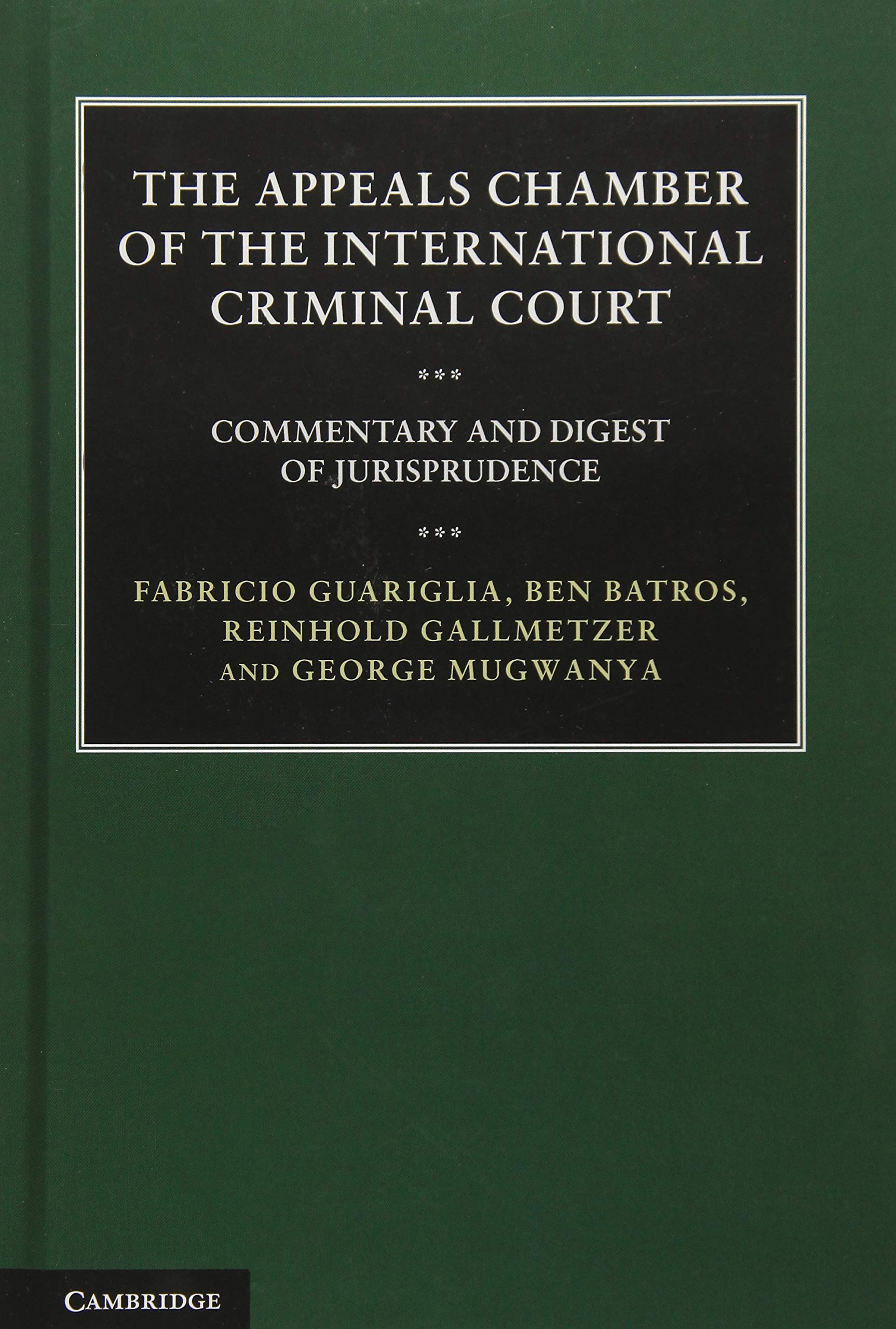 The Appeals Chamber of the International Criminal Court: Commentary and Digest of Jurisprudence
