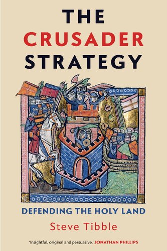 The Crusader Strategy: Defending the Holy Land