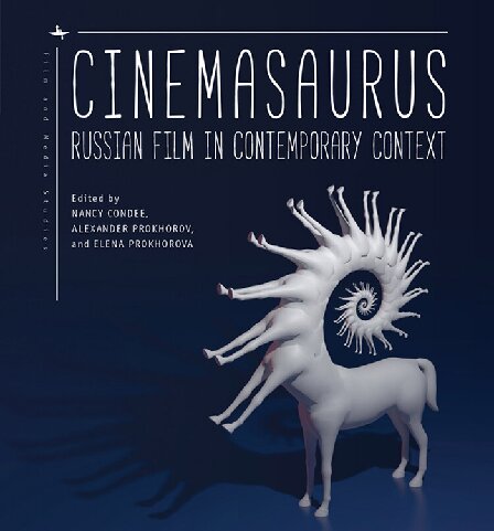 Cinemasaurus: Russian Film in Contemporary Context