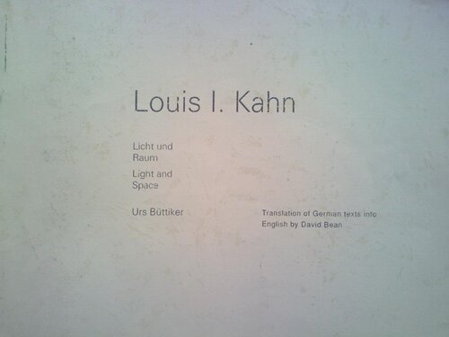 Louis I. Kahn: Light and Space / Licht Und Raum