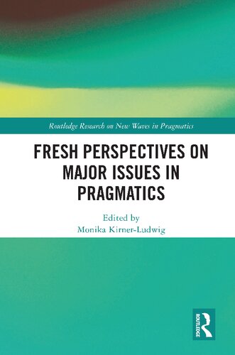 Fresh Perspectives on Major Issues in Pragmatics