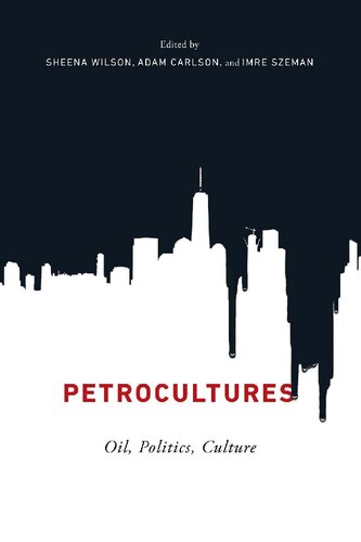 Petrocultures: Oil, Politics, Culture
