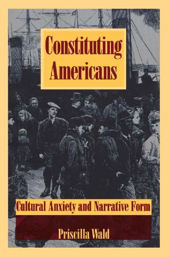 Constituting Americans: Cultural Anxiety and Narrative Form
