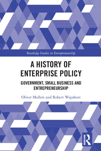 A History of Enterprise Policy: Government, Small Business and Entrepreneurship