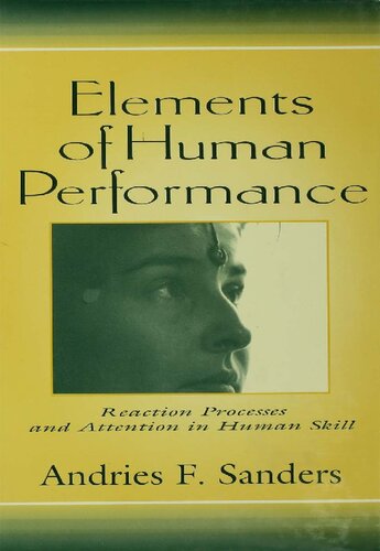 Elements of Human Performance: Reaction Processes and Attention in Human Skill