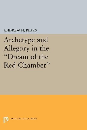 Archetype and Allegory in the Dream of the Red Chamber
