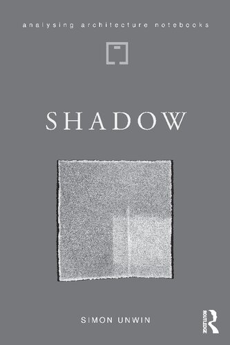 Shadow: the architectural power of withholding light (Analysing Architecture Notebooks)