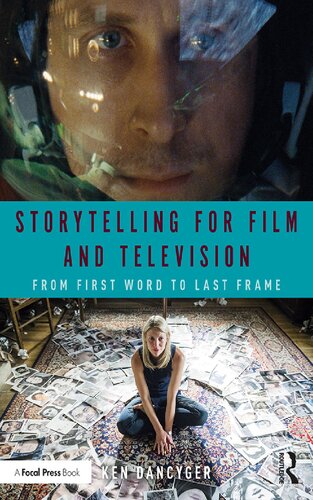 Storytelling for Film and Television: From First Word to Last Frame